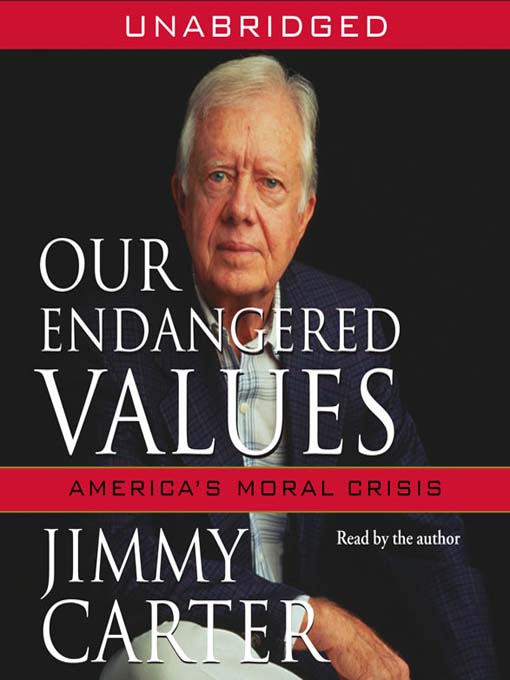 Title details for Our Endangered Values by Jimmy Carter - Wait list